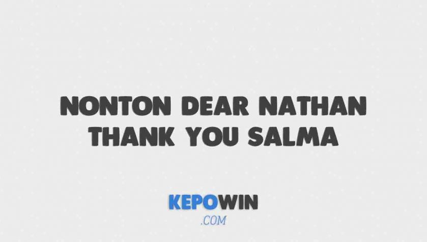 Nonton Dear Nathan Thank You Salma