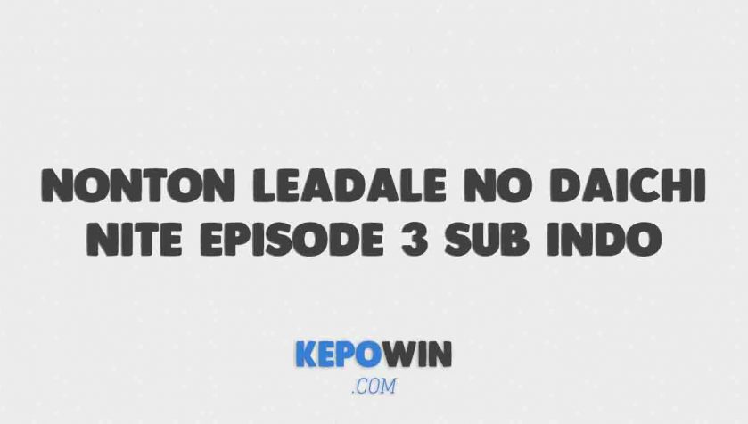 Nonton Leadale no Daichi nite Episode 3 Sub Indo