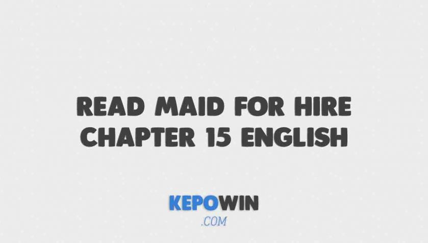 Read Maid for Hire Chapter 15 English Bahasa Indonesia Webtoon