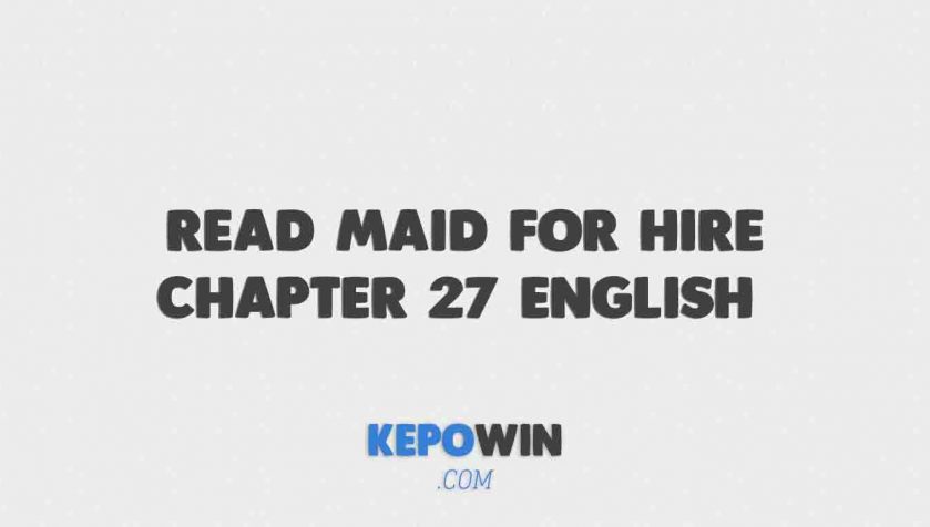 Read Maid for Hire Chapter 27 English Bahasa Indonesia Webtoon