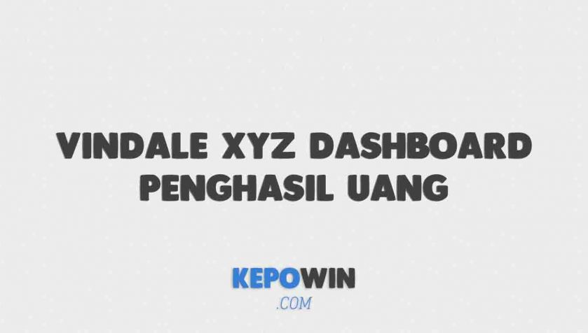 Vindale Xyz Dashboard Penghasil Uang Terbukti Membayar