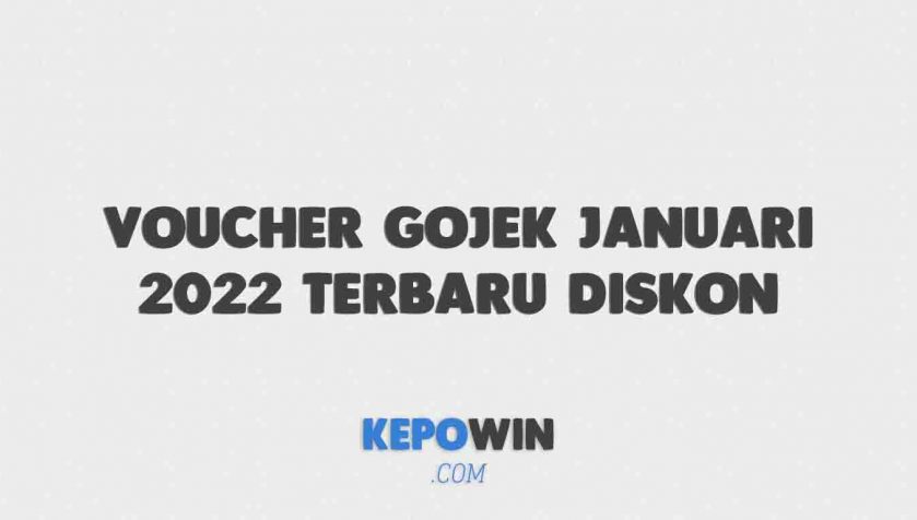 Voucher Gojek Januari 2022 Terbaru Diskon Gocar/Goride