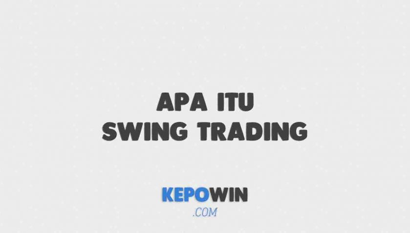 Apa Itu Swing Trading