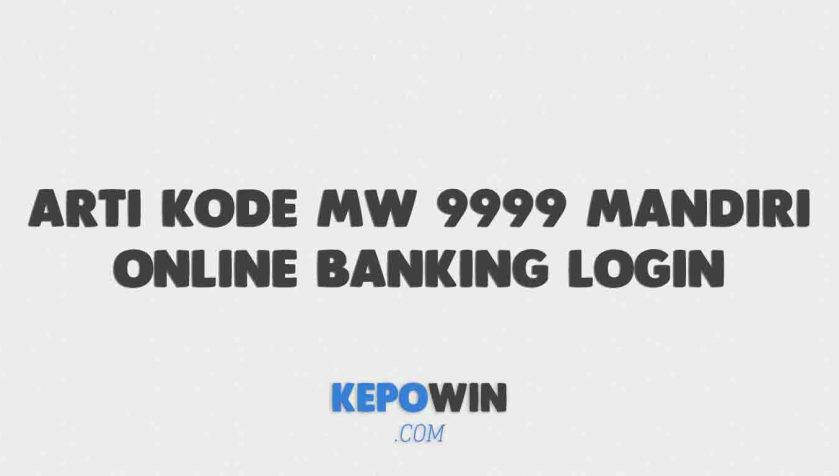 Arti Kode Mw 9999 Mandiri Online Banking Login
