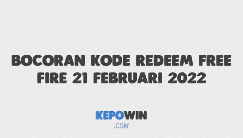 Bocoran Kode Redeem Free Fire 21 Februari 2022 Resmi Dari Garena