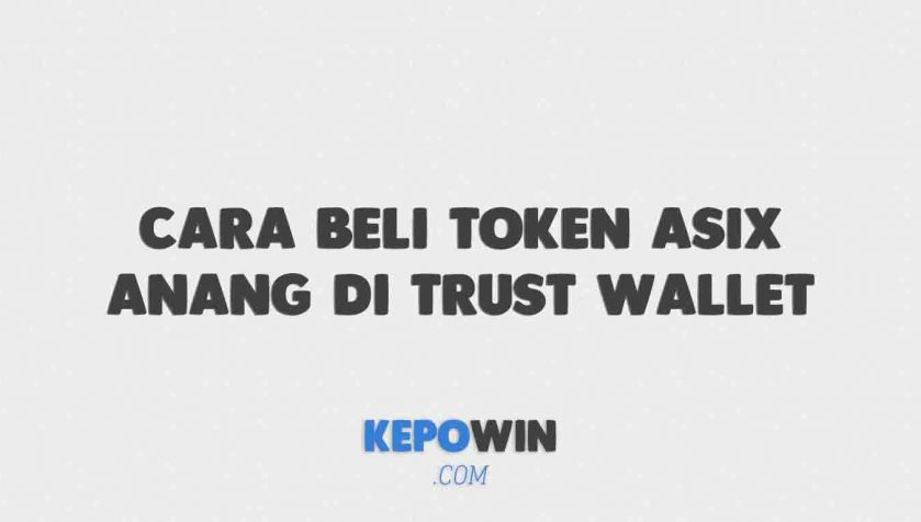 Cara Beli Token Asix Anang Di Trust Wallet