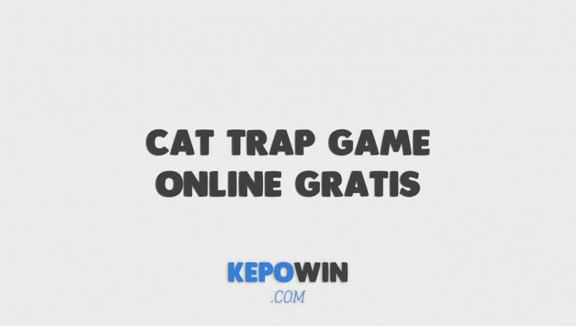 Main Cat Trap Game Online Gratis Yang Viral Di Tiktok