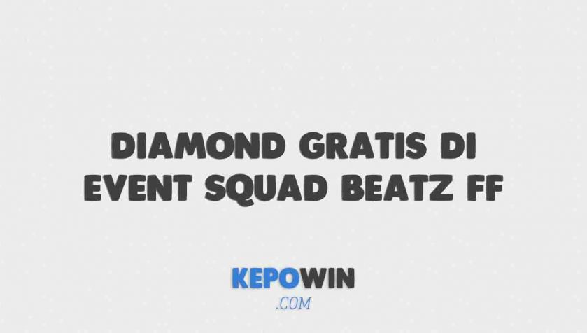 Cara Mendapatkan Diamond Gratis Di Event Squad Beatz Ff