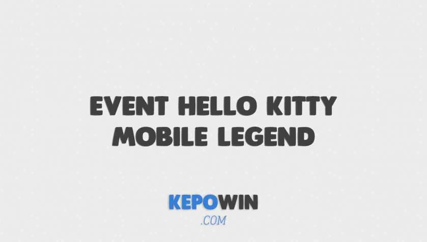Event Hello Kitty Mobile Legend Dapat Skin Hello Kitty Gratis