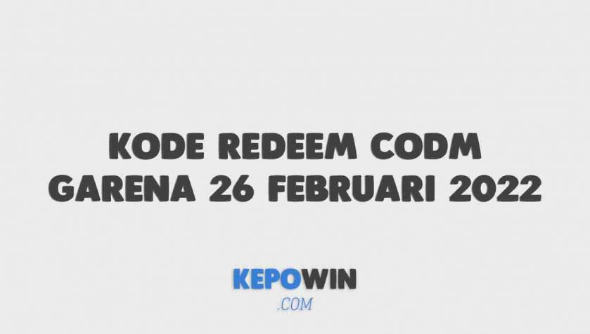 Kode Redeem Codm Garena 26 Februari 2022 Terbaru Hari Ini