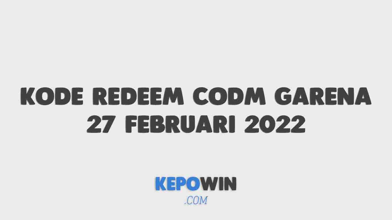 Kode Redeem Codm Garena 27 Februari 2022 Terbaru Hari