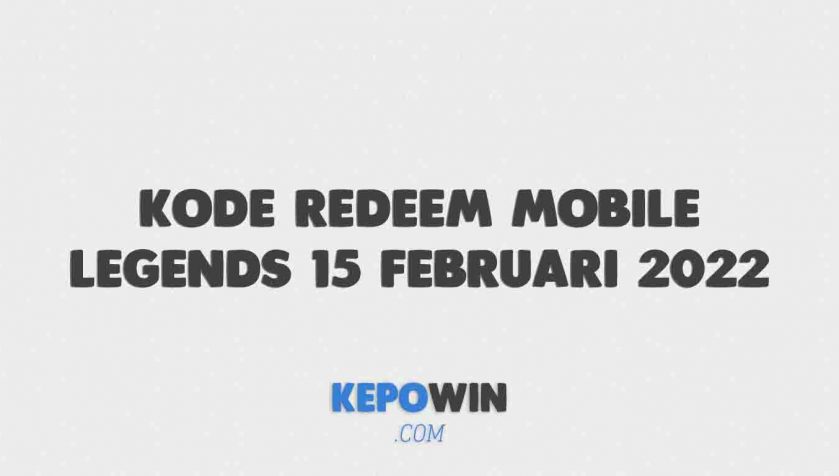 Kode Redeem Mobile Legends 15 Februari 2022