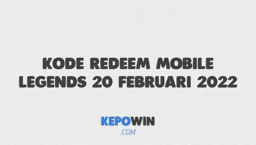 Kode Redeem Mobile Legends 20 Februari 2022
