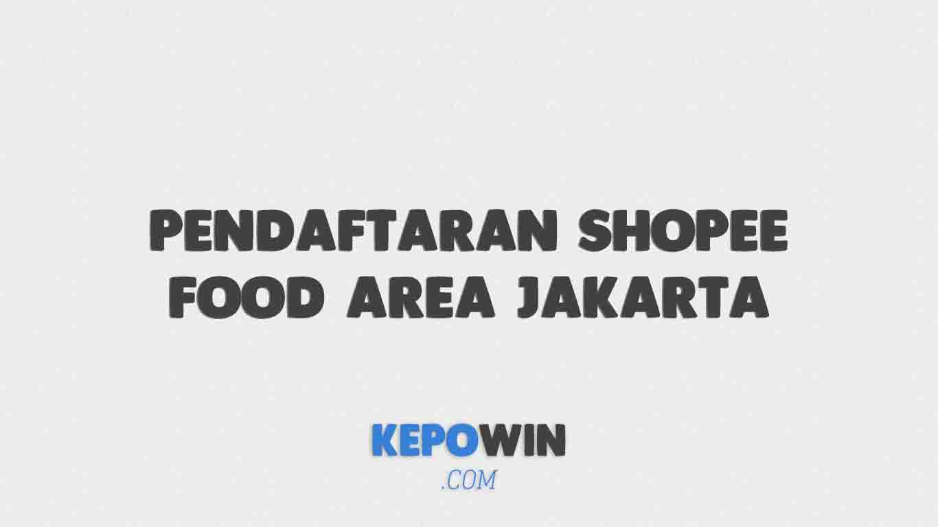 Link Pendaftaran Shopee Food Area Jakarta Indonesia Map