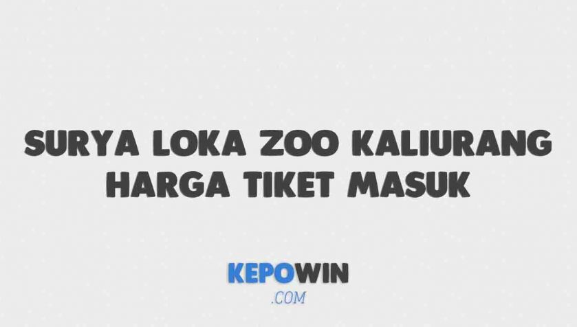 Surya Loka Zoo Kaliurang Harga Tiket Masuk