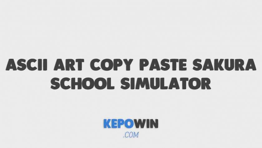 Ascii Art Copy Paste Sakura School Simulator