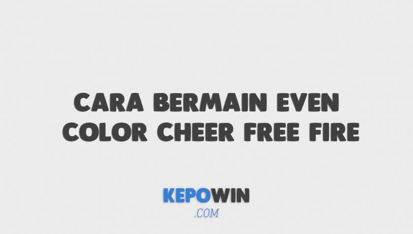 Cara Bermain Event Color Cheer Free Fire