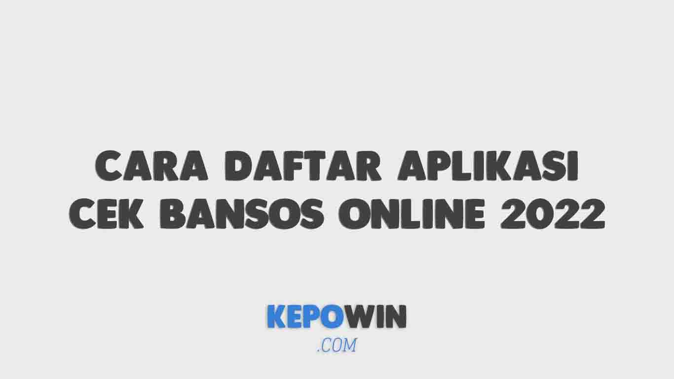 Cara Daftar Aplikasi Cek Bansos Online 2022