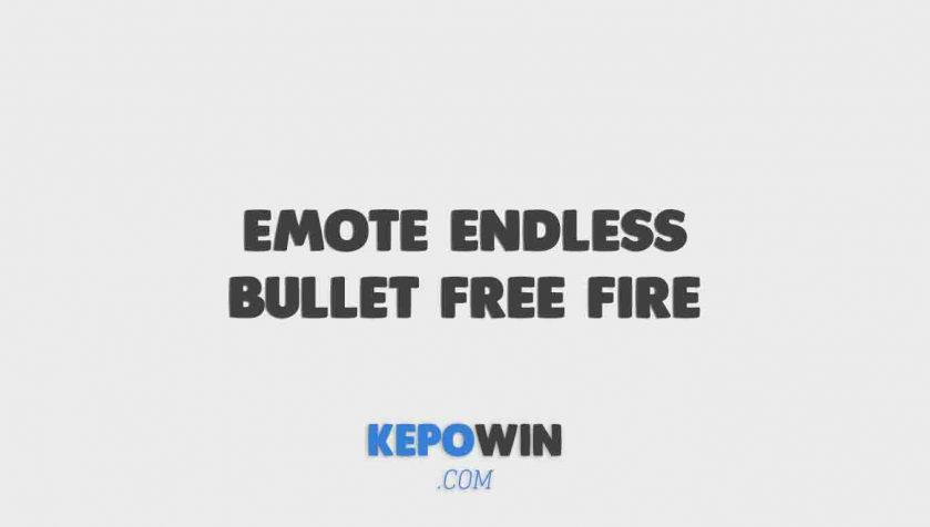 Cara Mendapatkan Emote Endless Bullet Free Fire