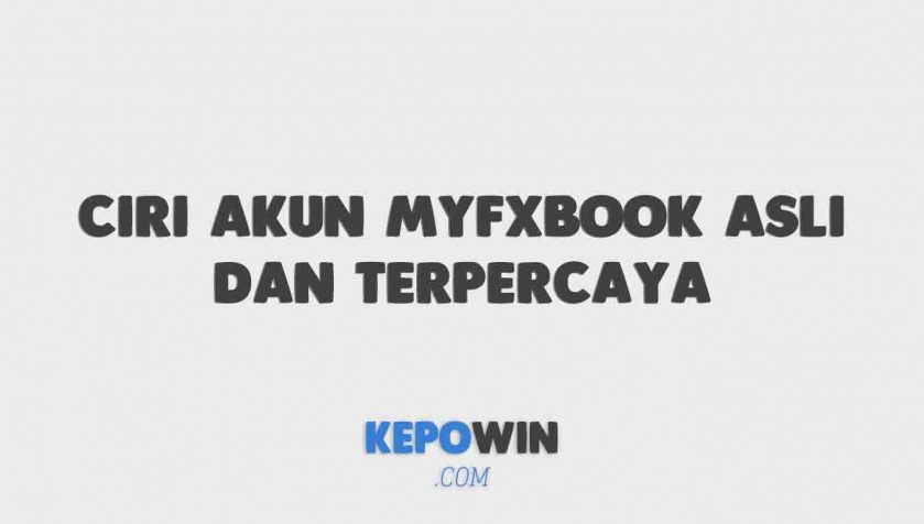 Ciri Akun Myfxbook Asli Dan Terpercaya Di Indonesia