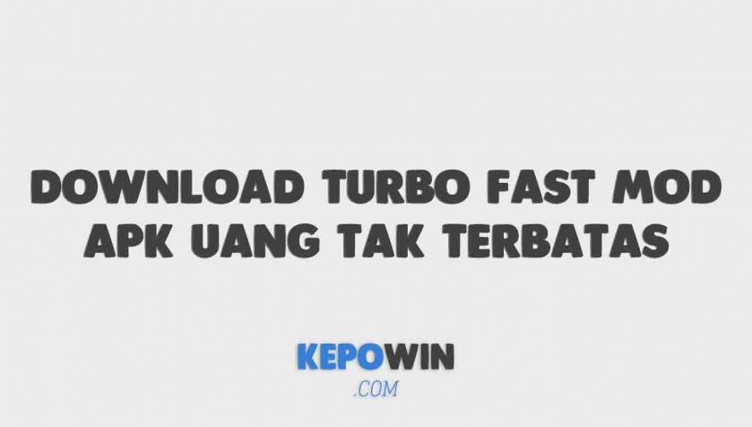 Download Turbo Fast Mod Apk Uang Tak Terbatas