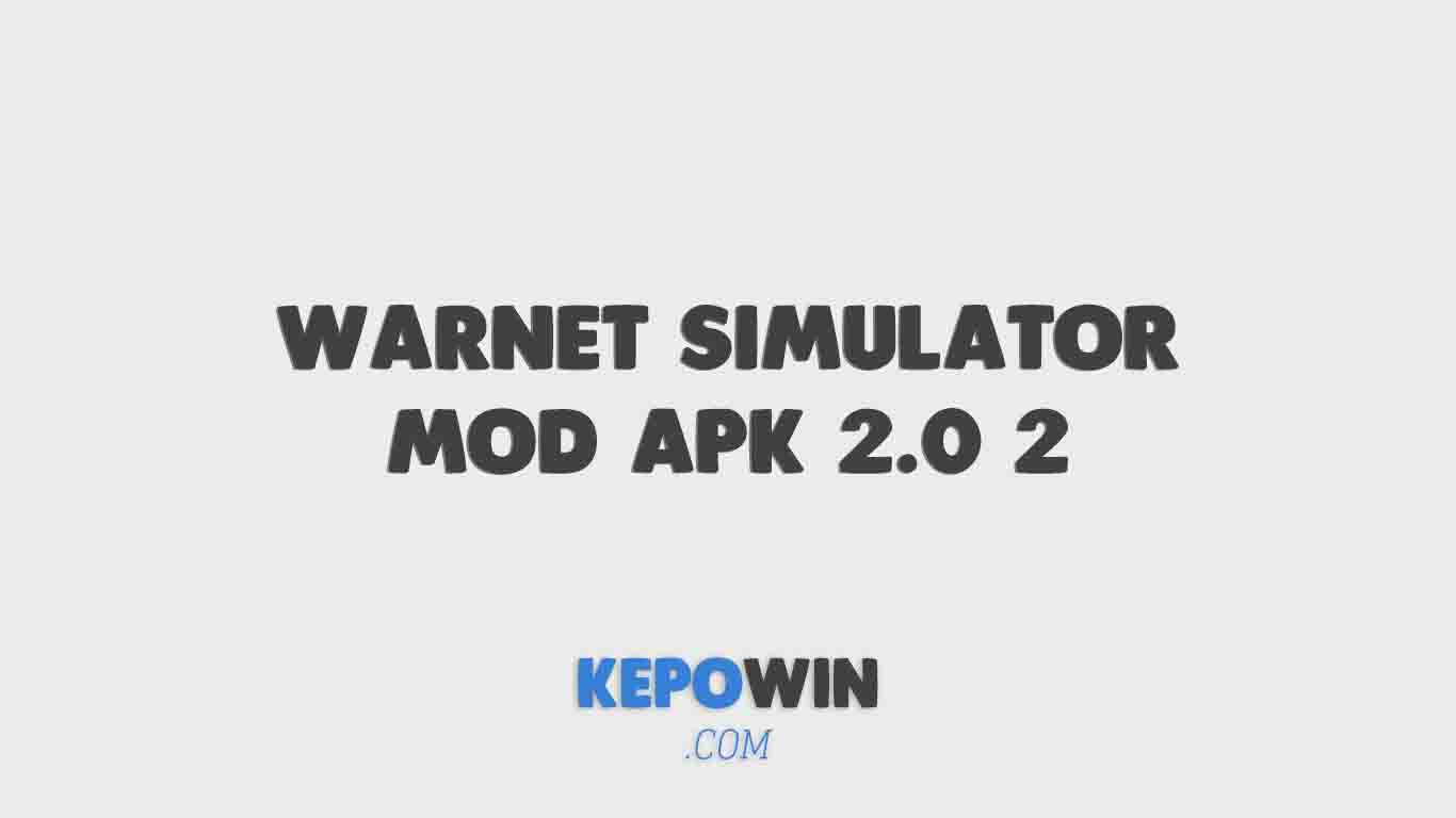 Download Warnet Simulator Mod Apk 2.0 2 Unlimited Money