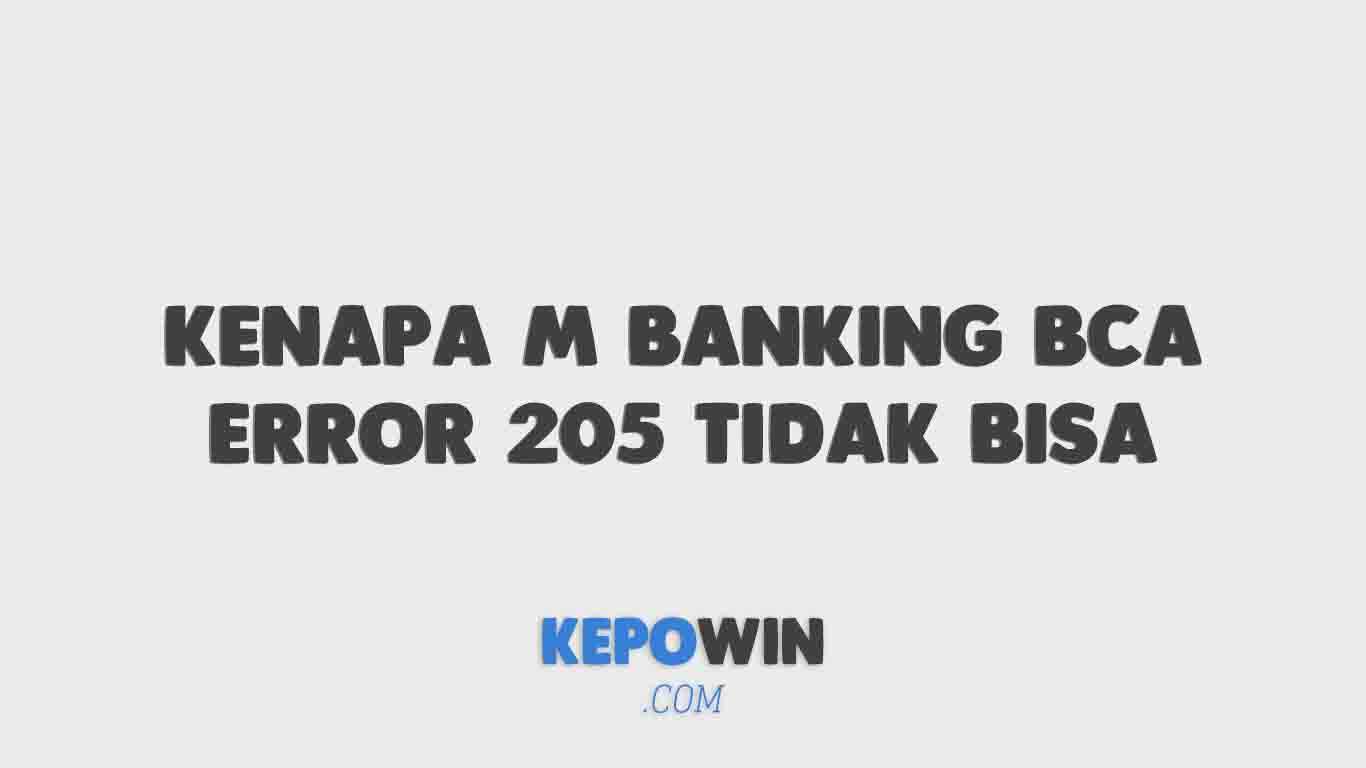 Cara Mengatasi Kenapa M Banking Bca Error 205 Tidak Bisa Dibuka