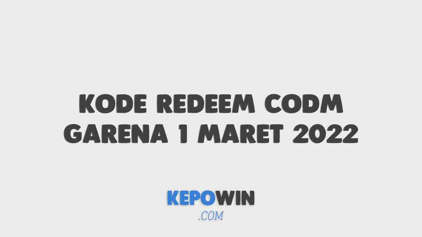 Kode Redeem Codm Garena 1 Maret 2022 Terbaru Hari Ini