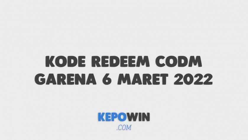 Kode Redeem Codm Garena 6 Maret 2022 Terbaru Hari Ini