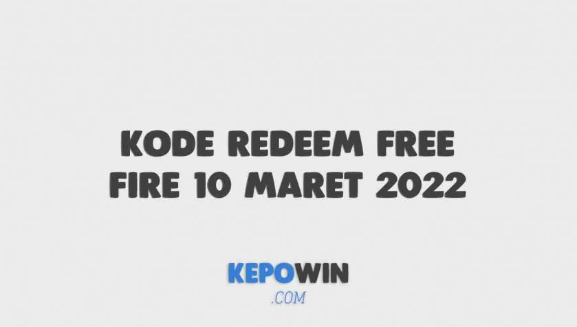 Bocoran Kode Redeem Free Fire 10 Maret 2022 Resmi Dari Garena