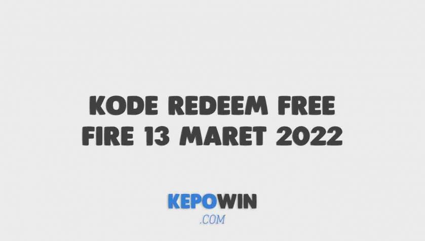 Bocoran Kode Redeem Free Fire 13 Maret 2022 Resmi Dari Garena