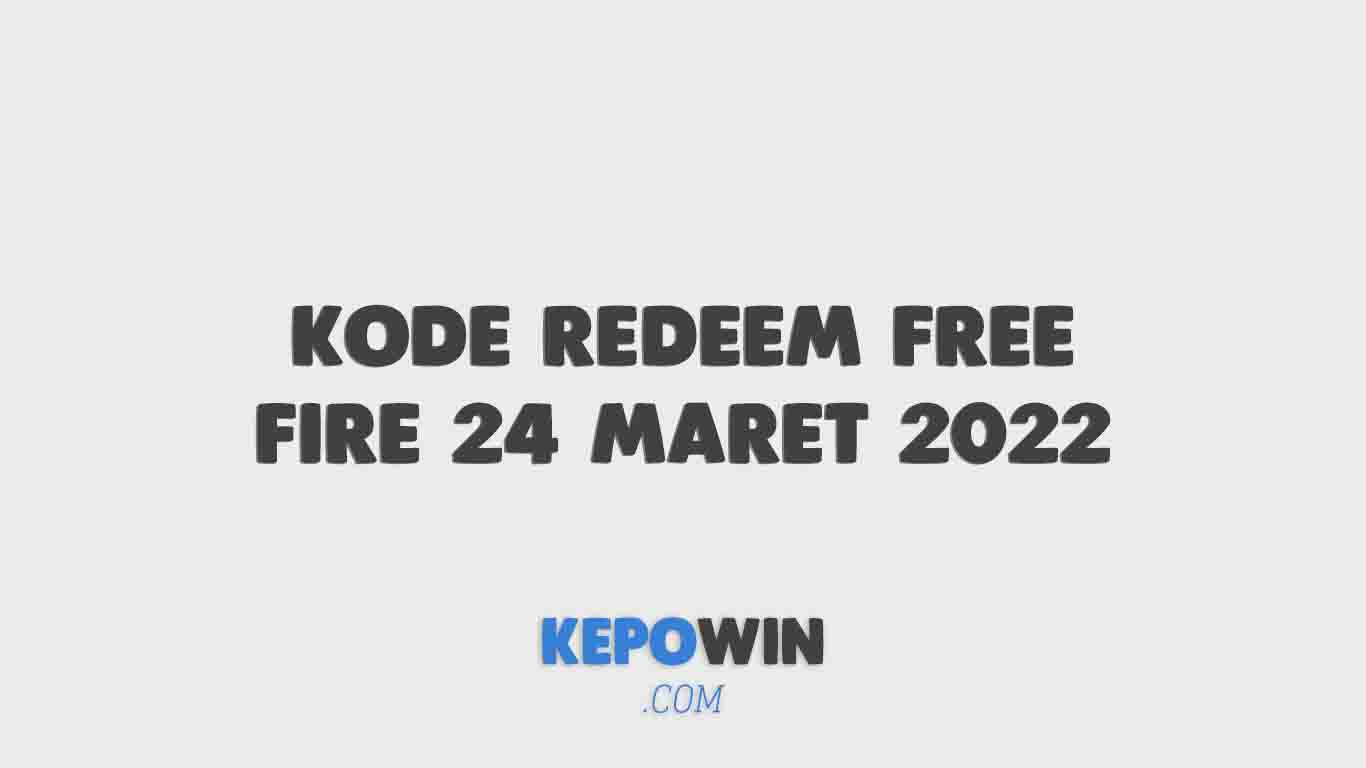 Bocoran Kode Redeem Free Fire 24 Maret 2022 Resmi Dari Garena