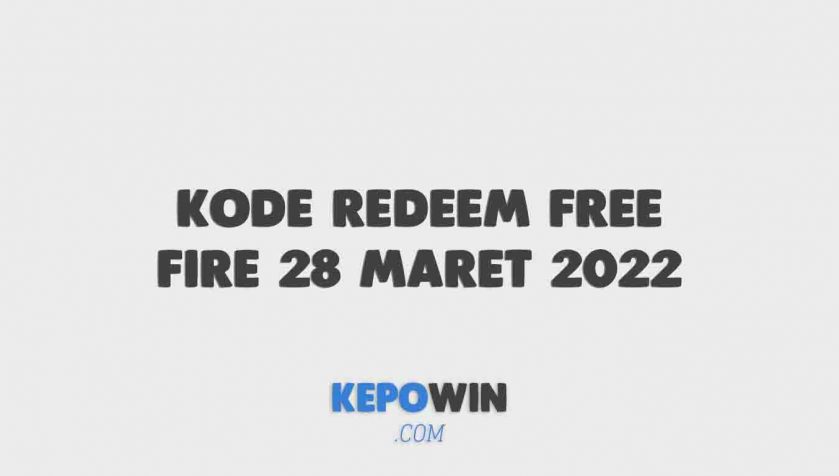 Bocoran Kode Redeem Free Fire 28 Maret 2022 Resmi Dari Garena