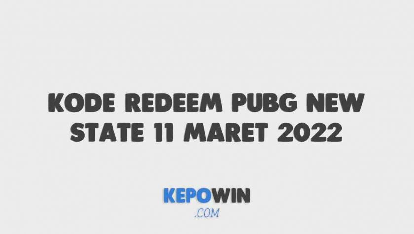 Kode Redeem Pubg New State 11 Maret 2022