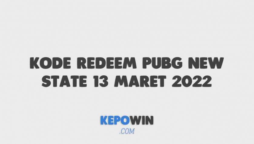Kode Redeem Pubg New State 13 Maret 2022 Terbaru