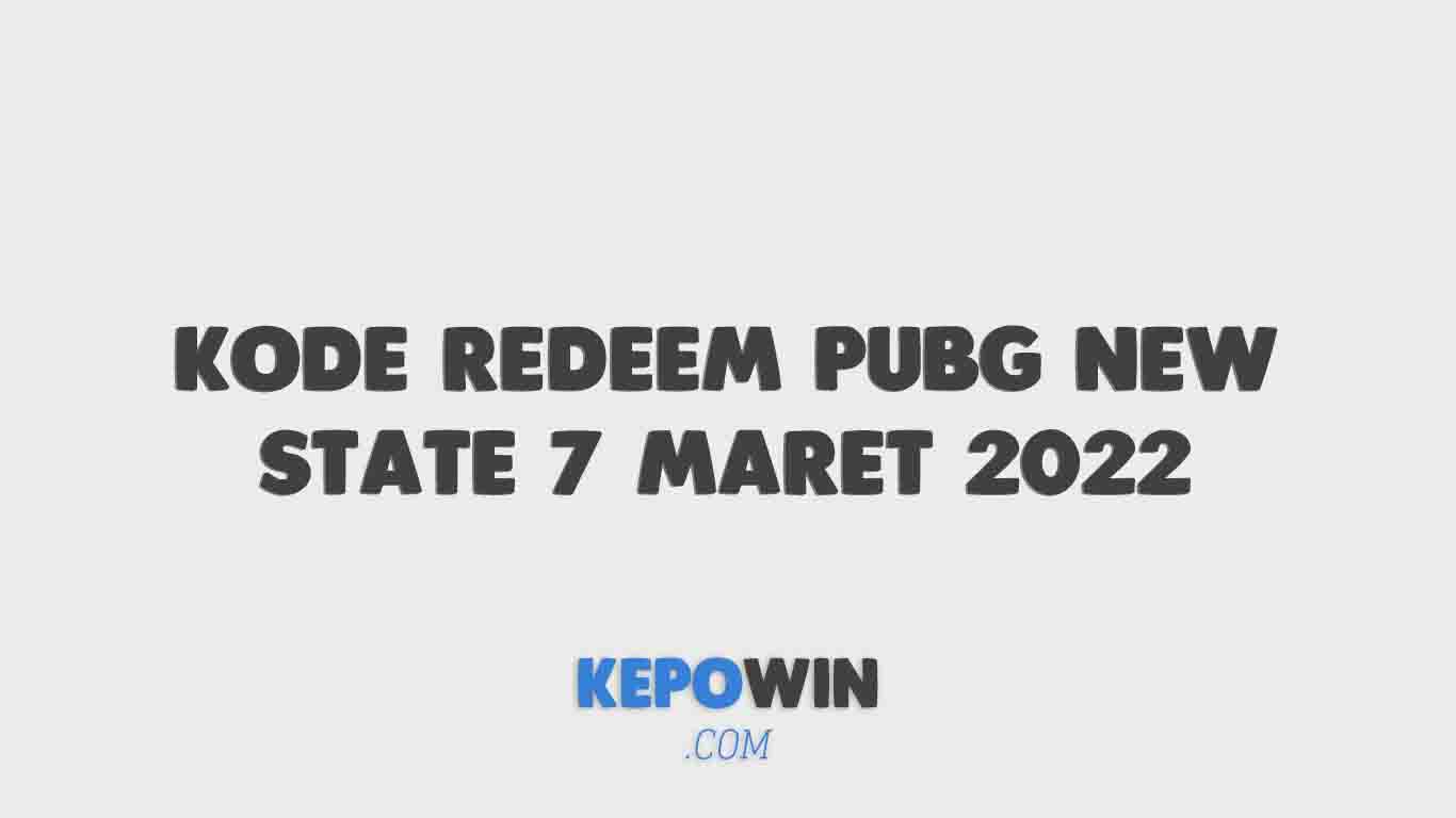 Kode Redeem Pubg New State 7 Maret 2022 Terbaru