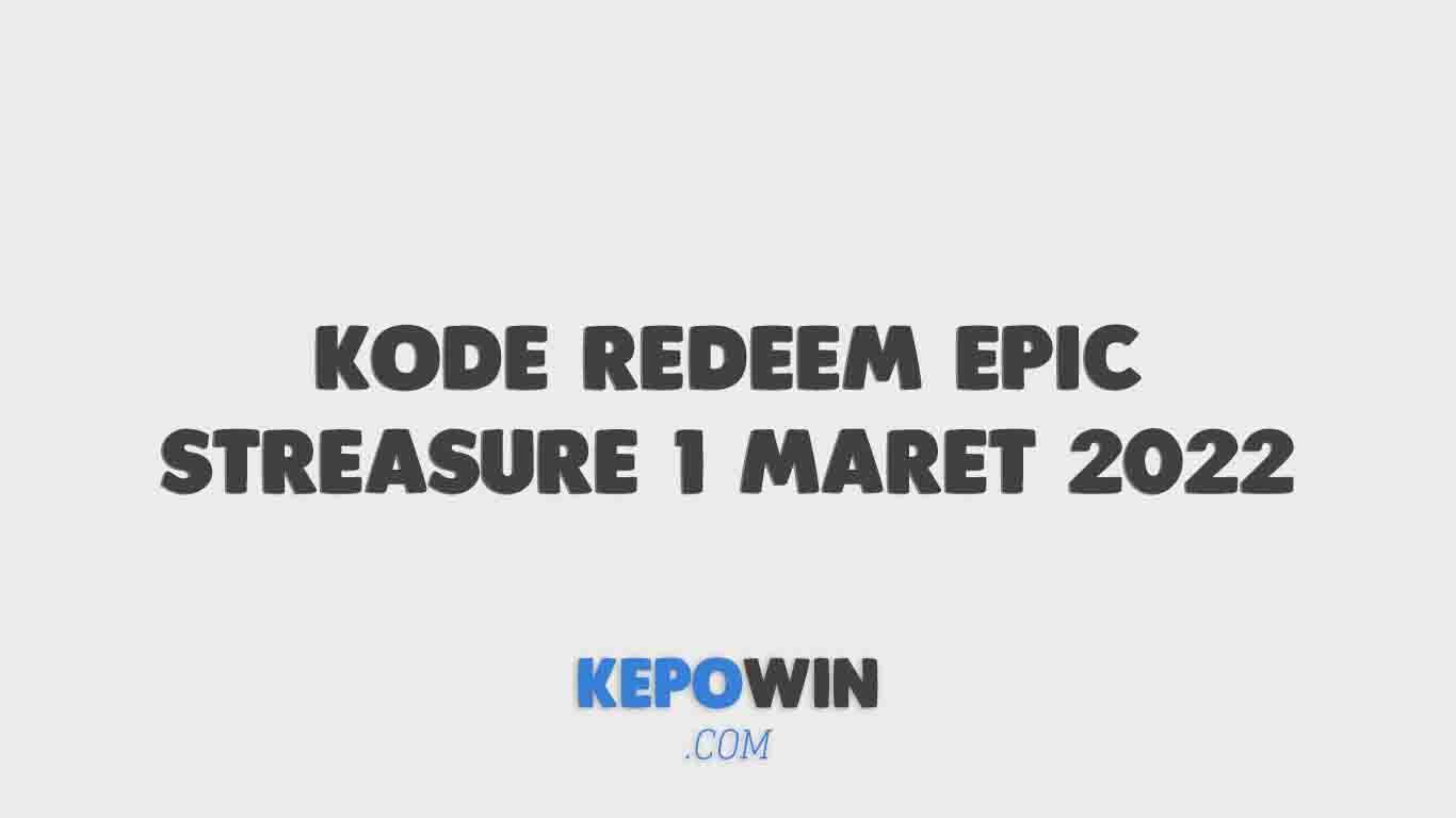 Kumpulan Kode Redeem Epic Treasure 1 Maret 2022 Hari Ini Terbaru