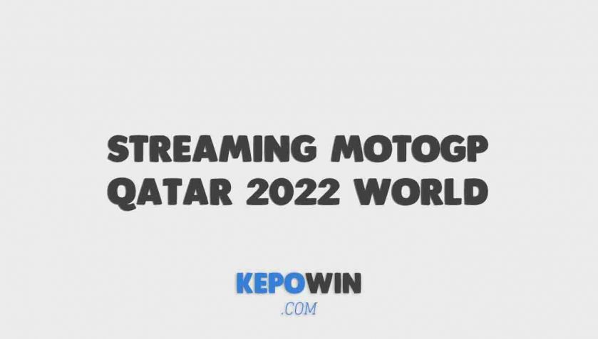 Link Live Streaming Motogp Qatar 2022 World Cup Stadium