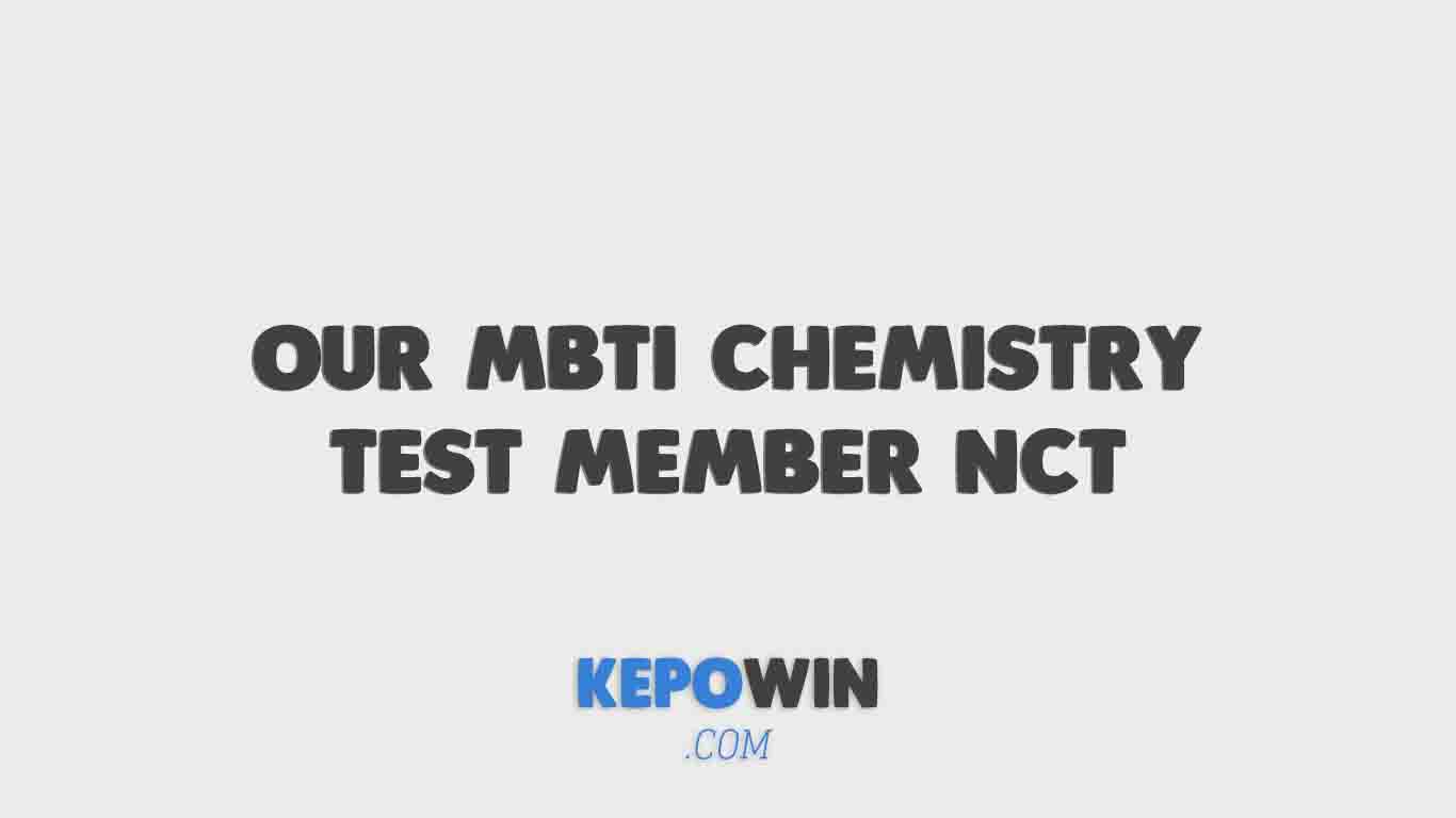 Our Mbti Chemistry Test Member Nct Dream 127