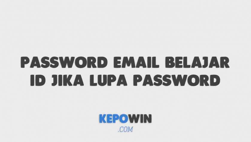 Cara Reset Password Email Belajar Id Jika Lupa Password