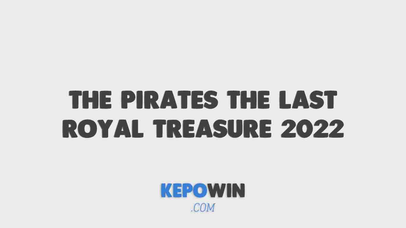 Link Nonton The Pirates The Last Royal Treasure 2022 Gratis