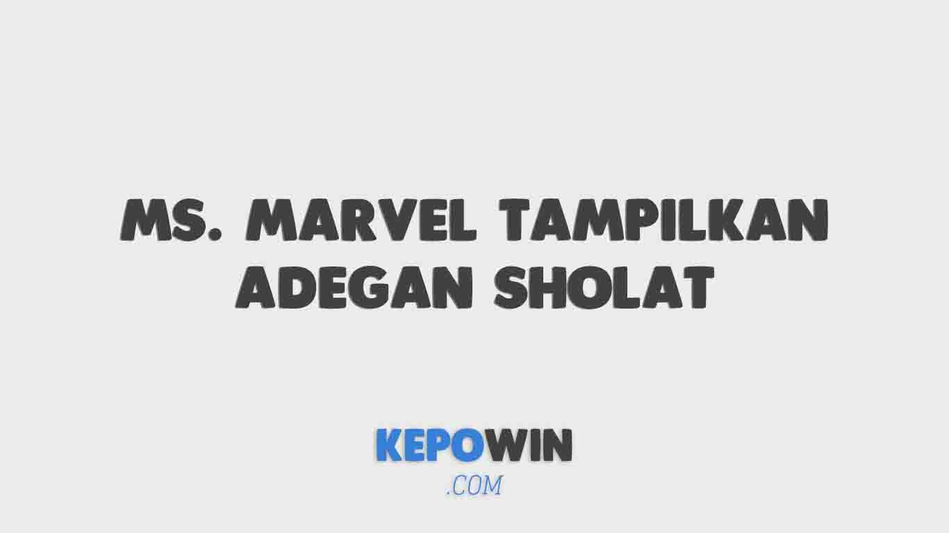 Trailer Ms. Marvel Tampilkan Adegan Sholat Berjamaah