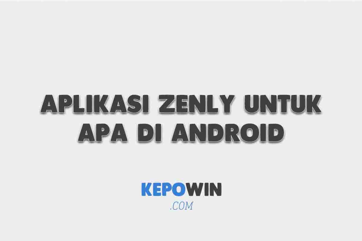 Aplikasi Zenly Untuk Apa Di Android