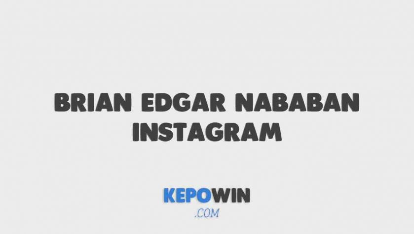 Brian Edgar Nababan Instagram