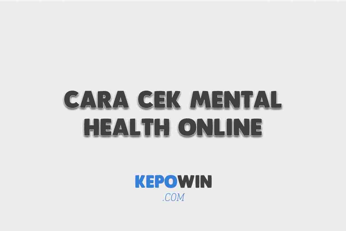 Cara Cek Mental Health Online Gratis Via Lalui Bersama Com