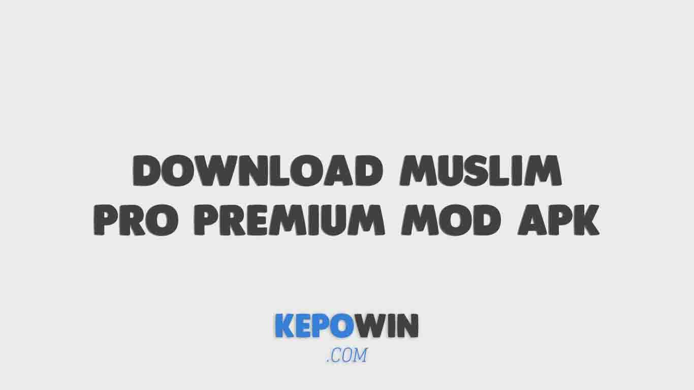 Download Muslim Pro Premium Mod Apk Tanpa Iklan 2022