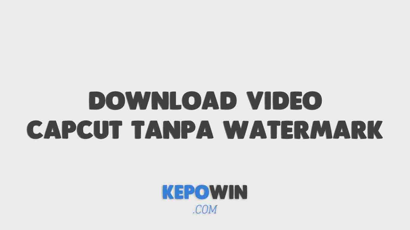 Download Video Capcut Tanpa Watermark 2022 Dengan Salin Link / Tautan