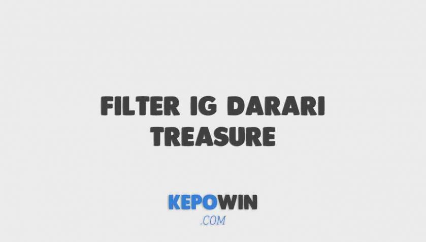 Filter Ig Darari Treasure Dan Cara Mendapatkanya
