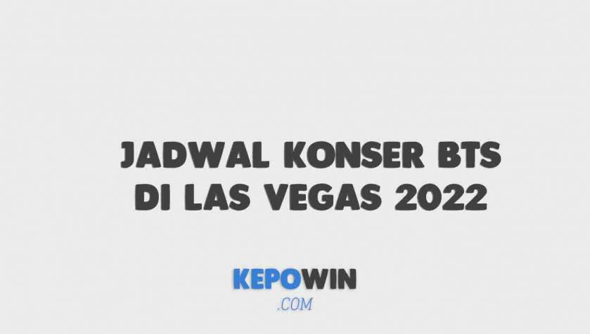 Jadwal Konser Bts Di Las Vegas 2022 Link Streaming Nonton Konser