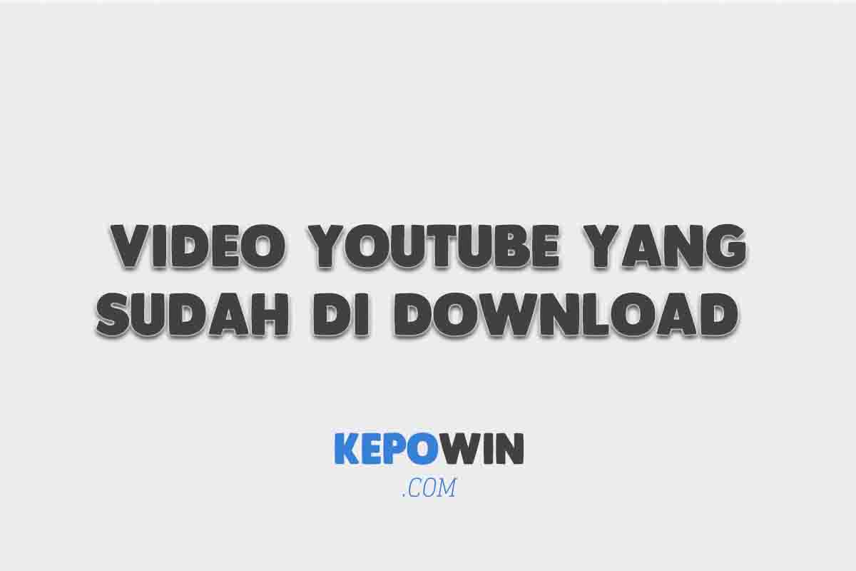 Kenapa Video Youtube Yang Sudah Di Download Tidak Bisa Dibuka